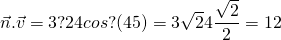 Mathplace quicklatex.com-60bccca18461a4ddfe278ca5e3421995_l3 Méthode 4 : Déterminer le produit scalaire de deux vecteurs en utilisant leur norme et l'angle  
